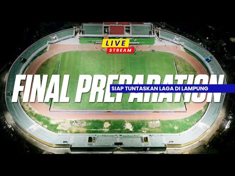 Semakin Dekat Dengan Laga, Semakin Mantap Persiapan | Final Preparation thumbnail