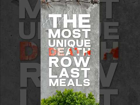 Unique Death Row Last Meals 🍗 thumbnail