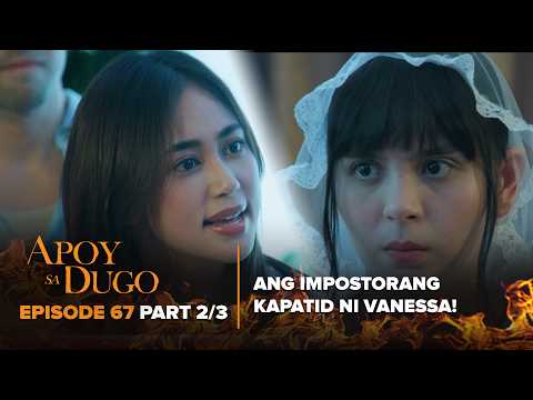 Apoy Sa Dugo: Vanessa publicly reveals Angel is an impostor! (Episode 67 - Part 2/3) thumbnail