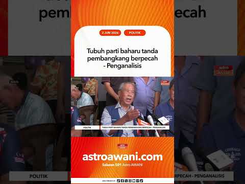 Tubuh parti baharu tanda pembangkang berpecah - Penganalisis thumbnail