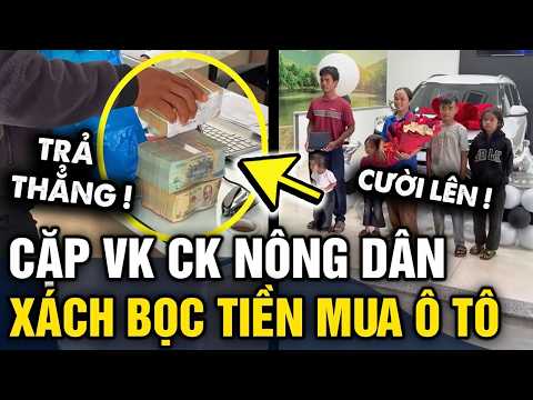 Cặp VỢ CHỒNG NÔNG DÂN gây sốt khi ĐEM BỌC TIỀN TƯƠI đến mua ô tô TRẲ THẲNG | Tin 3 Phút thumbnail