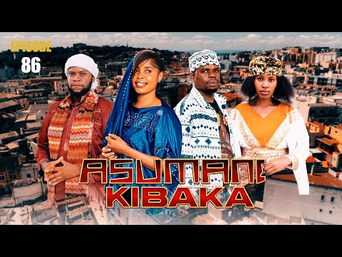 ASUMANI KIBAKA | ep 86 | thumbnail