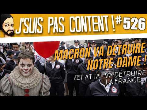 Macron va DETRUIRE Notre-Dame !!! (et Attal va détruire la France...) [J'suis pas content ! #526] thumbnail