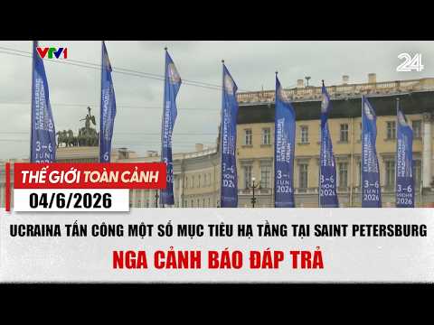 Thế giới toàn cảnh 04/6: Nga cảnh báo đáp trả Ucraina | VTV24 thumbnail