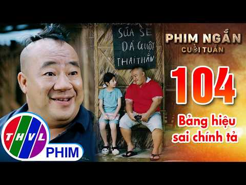 Bảng hiệu sai chính tả | Phim ngắn cuối tuần - Tập 104 thumbnail