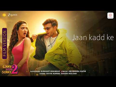 Jaan Kadd Ke | Film Version | Ginny Wedss Sunny 2 | Avinash Tiwary, Medha Shankr | Sushant-Shankar thumbnail