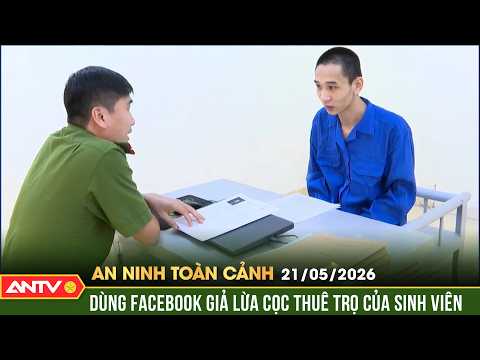 Bắt đối tượng lập Facebook ảo lừa tiền cọc phòng trọ sinh viên | An ninh toàn cảnh ngày 21/5 | ANTV thumbnail