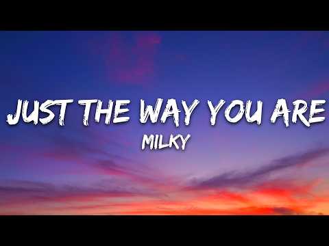 Milky - Just The Way You Are (Lyrics) thumbnail