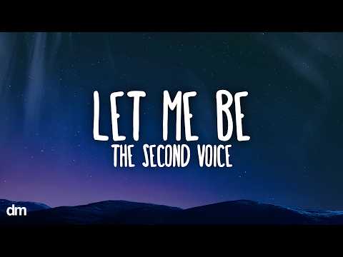 The Second Voice - Let Me Be (Lyrics) thumbnail