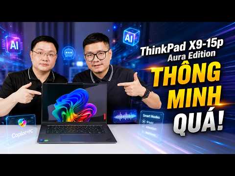 ĐÁNH GIÁ ThinkPad X9 15p Aura Edition: QUÁ XỊN, QUÁ THÔNG MINH! thumbnail