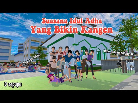 SUASANA IDUL ADHA YANG BIKIN KANGEN || 3 SEPUPU || DRAMA SAKURA SCHOOL SIMULATOR || thumbnail
