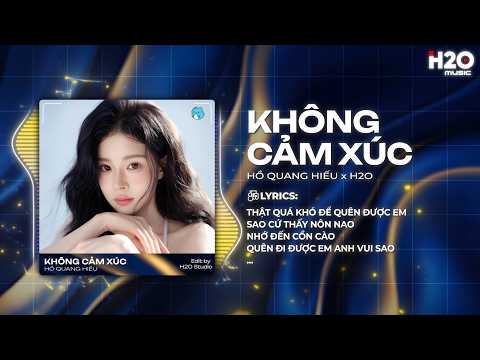 Không Cảm Xúc Remix (Bản Hot TikTok) - Hồ Quang Hiếu x H2O - Bao Nhiêu Lâu Ta Không Gặp Nhau Remix thumbnail
