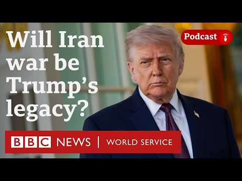 How will the Iran war shape Trump's legacy? - The President's Path podcast, BBC World Service thumbnail