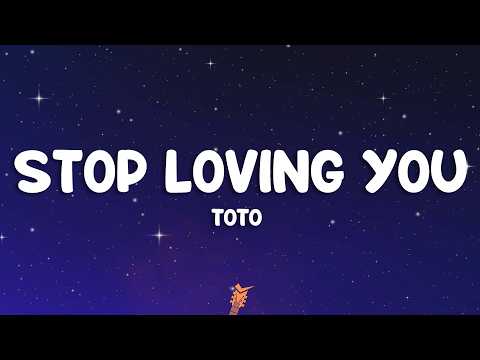 Toto - Stop Loving You  (Lyrics) thumbnail