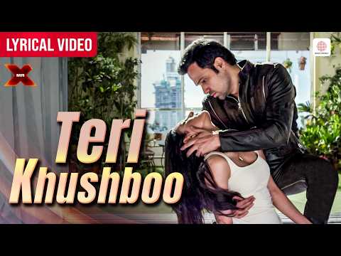 Arijit Singh - Teri Khushboo - Lyrical Video | Emraan Hashmi, Amyra | Jeet Gannguli | Mr. X thumbnail