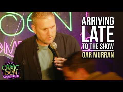 Arriving Late To The Show | Gar Murran | Craic Den Comedy Club thumbnail