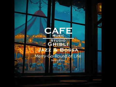Cafe Music BGM channel - Merry Go Round of Life 〜 Band Version (Official Music Video) thumbnail