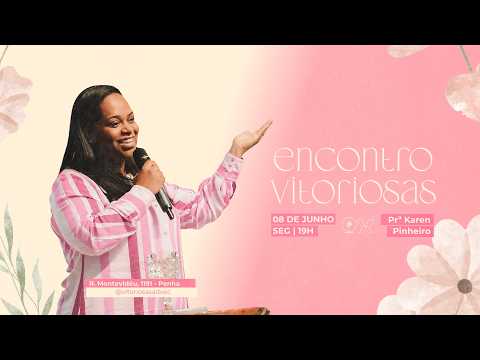 ENCONTRO VITORIOSAS | PRA. Karen Pinheiro | 08/06/2026 thumbnail