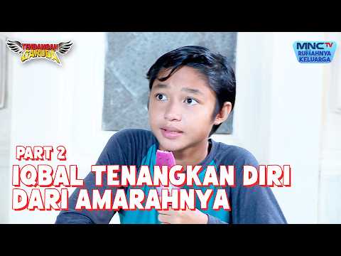 Iqbal menenangkan diri dari amarahnya| TENDANGAN GARUDA | EPS 67 - Part 2 thumbnail