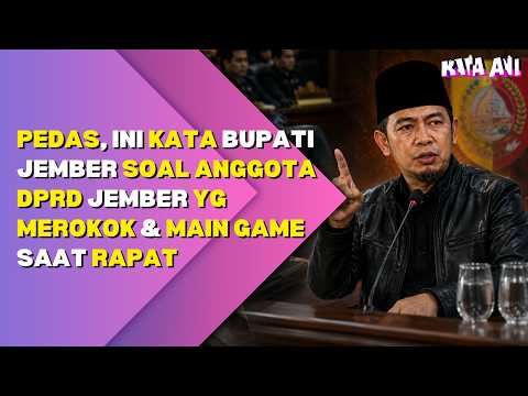 PEDAS, INI KATA BUPATI JEMBER SOAL ANGGOTA DPRD JEMBER YG MEROKOK & MAIN GAME SAAT RAPAT thumbnail