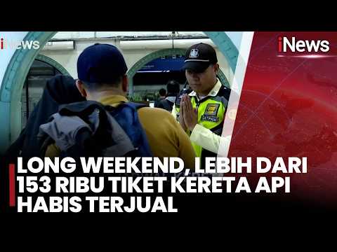 Long Weekend, Lebih dari 153 Ribu Tiket Kereta Api Habis Terjual | iNews Siang 16/5 thumbnail