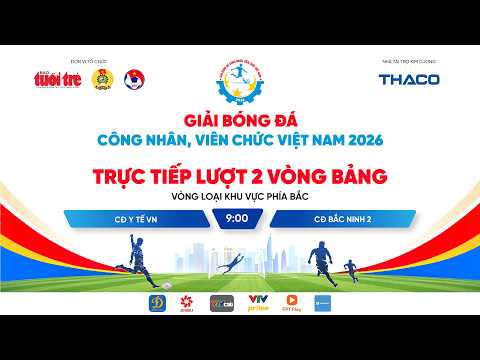 Trực tiếp: CĐ Y tế Việt Nam gặp CĐ Bắc Ninh 2- Lượt 2 Vòng bảng Vòng loại khu vực phía Bắc thumbnail