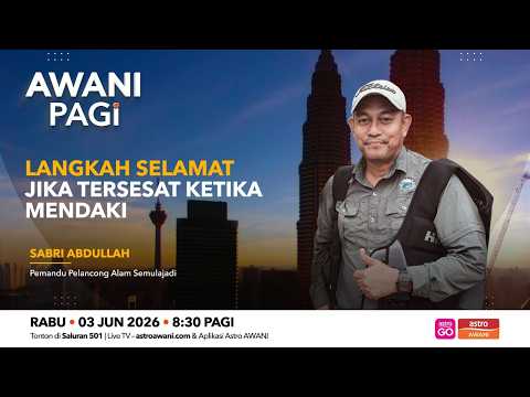 AWANI Pagi: Langkah Selamat Jika Tersesat Ketika Mendaki thumbnail