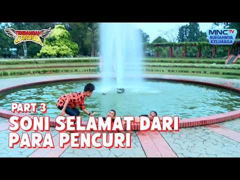 Soni selamat dari para pencuri | TENDANGAN GARUDA | EPS 67 - Part 3 thumbnail