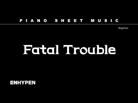 PIANO SHEET MUSIC : ENHYPEN (엔하이픈) ‘Fatal Trouble’ | Beginner thumbnail