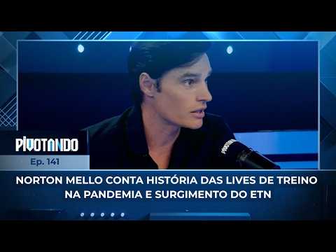 Norton Mello conta história das lives de treino na pandemia e surgimento do ETN | #Pivotando thumbnail