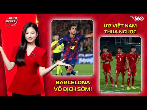 TV360 NEWS | 11/5 | ĐÁNH BẠI REAL MADRID TRÊN SÂN NHÀ, BARCELONA CHÍNH THỨC VÔ ĐỊCH LA LIGA! thumbnail