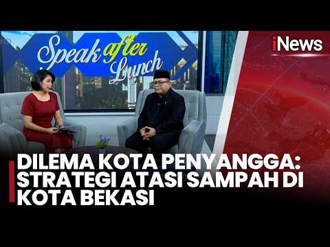 Dilema Kota Penyangga: Strategi Atasi Sampah di Kota Bekasi | Speak After Lunch 20/5 thumbnail