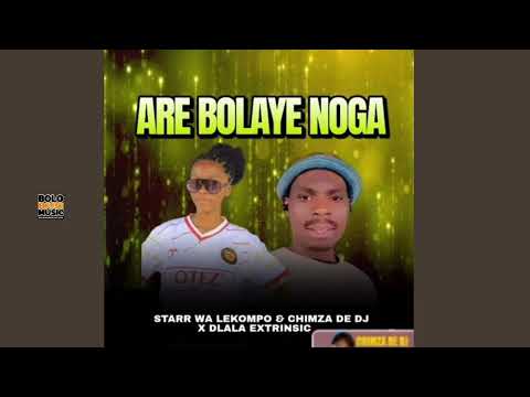 Are Bolaye Noga - Starr Wa Lekompo & Chimza De DJ x Dlala Extrinsic (Official Audio) thumbnail