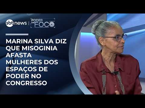 Marina Silva diz que misoginia afasta mulheres dos espaços de poder no Congresso | #PoderEmFoco thumbnail