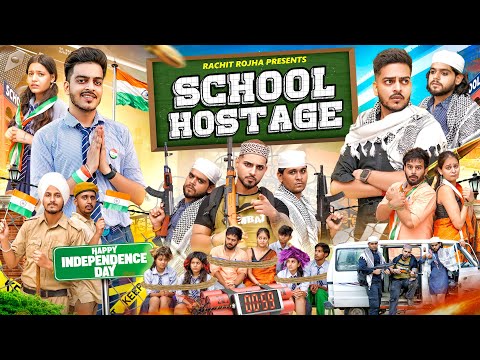 SCHOOL HOSTAGE (15 August Special) || Rachit Rojha thumbnail