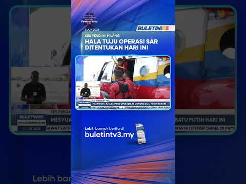 KES PENDAKI HILANG | Mesyuarat Khas Status Operasi SAR Gunung Batu Putih Pagi Ini thumbnail