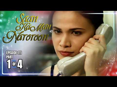 Saan Ka Man Naroroon | Episode 111 (1/4) | May 31, 2026 thumbnail