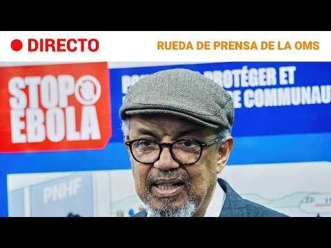 DIRECTO | Rueda de prensa del DIRECTOR GENERAL de la OMS sobre el ÉBOLA |RTVE Noticias thumbnail