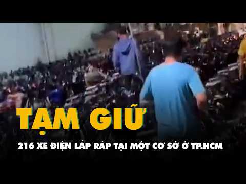 Tạm giữ 216 xe điện lắp ráp tại một cơ sở ở TP.HCM thumbnail
