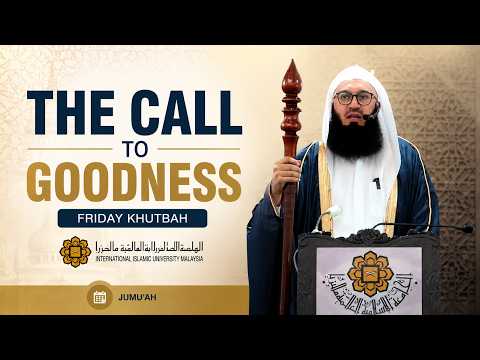 The Call to Goodness | Jumuah Khutbah in Kuala Lumpur at IIUM 🇲🇾 | Mufti Menk thumbnail