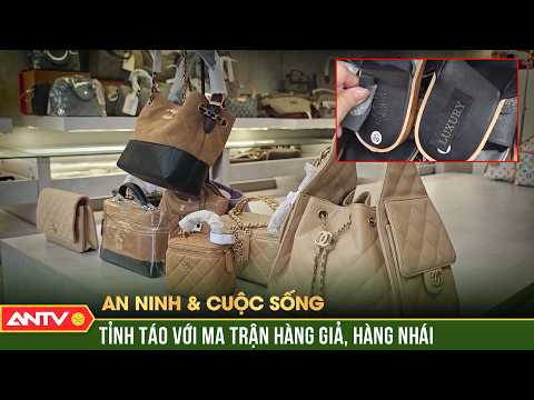 Bát nháo thị trường hàng hiệu giá rẻ | An ninh với cuộc sống | ANTV thumbnail