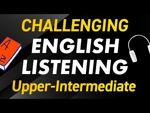 CHALLENGING ENGLISH LISTENING PRACTICE (Upper-Intermediate Level) thumbnail