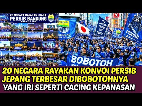 20 NEGARA RAYAKAN KONVOI PERSIB JUARA JEPANG TERBESAR DIBOBOTOHNYA, CACING KEPANASAN LIHAT INI thumbnail