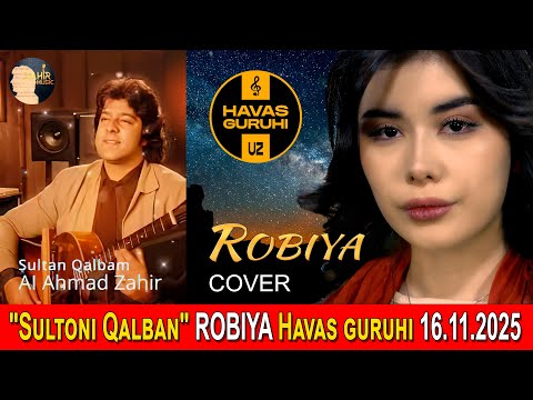 "Sultoni Qalbam" ROBIYA Havas guruhi COVER Ahmad Zahir. Uzbekistan 16.11.2025 thumbnail