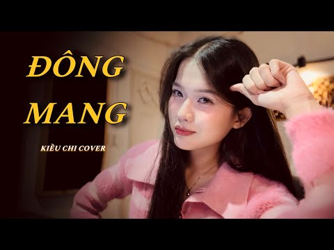 ĐÔNG MANG - PHÚC CHINH | KIỀU CHI COVER thumbnail