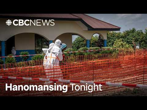 Canada clamps down on travel from central Africa amid Ebola outbreak | Hanomansing Tonight thumbnail