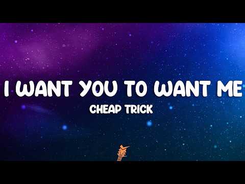 Cheap Trick - I Want You to Want Me (Lyrics) thumbnail