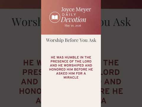 Worship Before You Ask | Daily Devotion from Joyce Meyer thumbnail