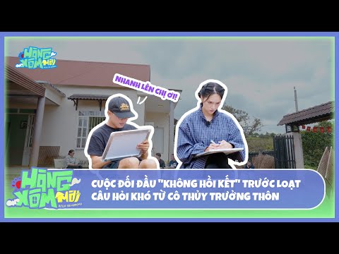Hàng Xóm Mới - Hello Neighbors! | Đối đầu "không hồi kết" trước loạt câu hỏi từ cô Thủy trưởng thôn thumbnail