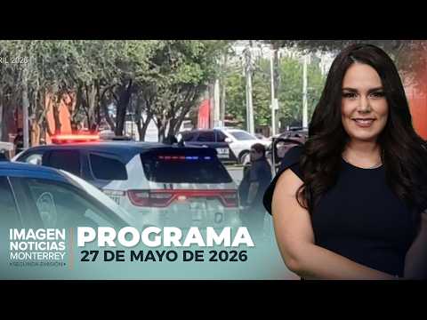 Noticias MTY con Brenda Cavazos | Programa Completo 27 de mayo de 2026 thumbnail